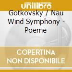 Gotkovsky / Nau Wind Symphony - Poeme cd