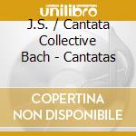 J.S. / Cantata Collective Bach - Cantatas cd musicale