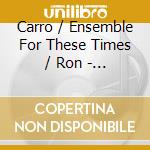 Carro / Ensemble For These Times / Ron - Guernica Project cd