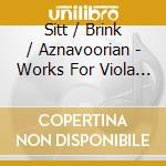Sitt / Brink / Aznavoorian - Works For Viola & Piano cd musicale