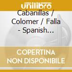 Cabanillas / Colomer / Falla - Spanish Journey cd