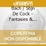 Bach / Stijn De Cock - Fantasies & Transcriptions cd