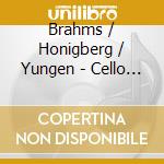 Brahms / Honigberg / Yungen - Cello Sonatas cd