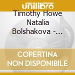 Timothy Howe Natalia Bolshakova - Berlioz Demersseman Kuhn Meyer Novakovsky & Oestreich: Dawn Of The Trombone Soloist cd