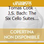 Tomas Cotik - J.S. Bach: The Six Cello Suites (Arr. For Violin By Tomas Cotik) cd musicale