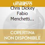 Chris Dickey Fabio Menchetti Michael Seregow - Crossroads cd