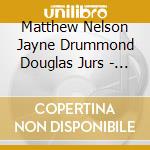 Matthew Nelson Jayne Drummond Douglas Jurs - Satterwhite: All Your Diamond Tears cd musicale