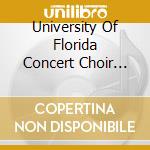 University Of Florida Concert Choir Univeristy Of Florida Latin American Music Collective Jose Valentino Ruiz-Resto Cory Evans Axel Castro Andrew Wuel cd