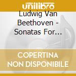 Ludwig Van Beethoven - Sonatas For Pianoforte & Violin cd