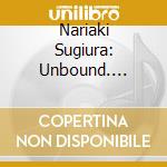 Nariaki Sugiura: Unbound. American Piano Music For The Left Hand cd