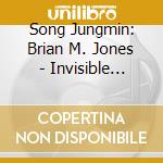 Song Jungmin: Brian M. Jones - Invisible Light
