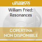 William Fried: Resonances
