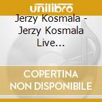 Jerzy Kosmala - Jerzy Kosmala Live Recordings Vol. 3 cd