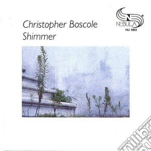 Christopher Boscole - Shimmer cd musicale di BOSCOLE C.