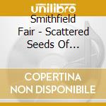 Smithfield Fair - Scattered Seeds Of Scotland cd