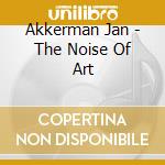 Akkerman Jan - The Noise Of Art cd