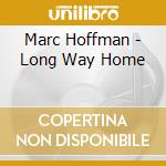 Marc Hoffman - Long Way Home cd