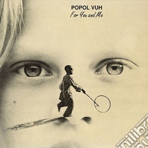 (LP Vinile) Popol Vuh - For You And Me lp vinile di Vuh Popol