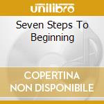Seven Steps To Beginning cd