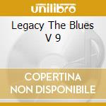 Legacy The Blues V 9 cd