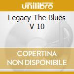 Legacy The Blues V 10 cd