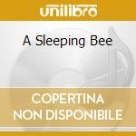 A Sleeping Bee cd