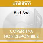 Bad Axe cd