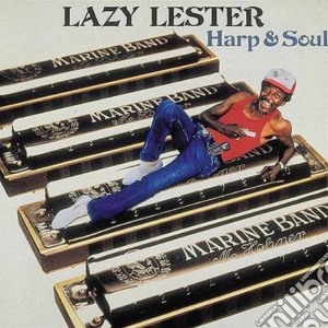 Lazy Lester - Harp And Soul cd musicale di LESTER L