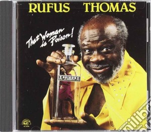 Rufus Thomas - That Woman Is Poison cd musicale di RUFUS THOMAS