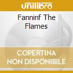 Fanninf The Flames cd