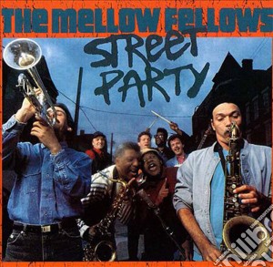 Mellow Fellows - Street Party cd musicale di FELLOWS M