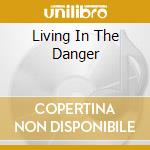 Living In The Danger cd