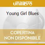 Young Girl Blues cd