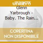 Glenn Yarbrough - Baby. The Rain Must Fall cd
