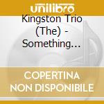Kingston Trio (The) - Something Really Special cd