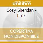 Cosy Sheridan - Eros cd