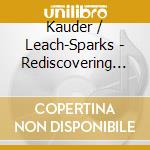 Kauder / Leach-Sparks - Rediscovering Hugo Kauder cd musicale di Kauder / Leach