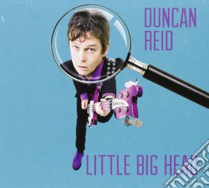 Duncan Reid And The Big Heads - Little Big Head cd musicale di Duncan Reid