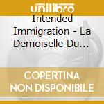 Intended Immigration - La Demoiselle Du Fonque cd