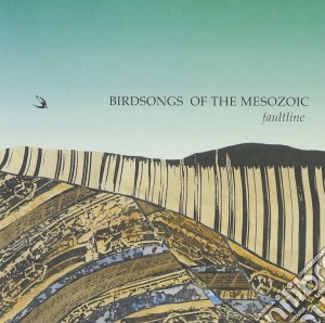 Birdsongs of the Mesozoic - Faultline cd musicale di Birdsongs of the mes