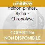 Heldon-pinhas, Richa - Chronolyse cd