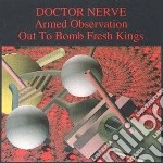 Doctor Nerve - Armed Observation/out To Bomb Fresh King