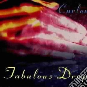 Curlew - Fabulous Drop cd musicale di Curlew
