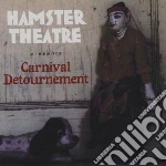 Hamster Theatre - Carnival Detournement cd