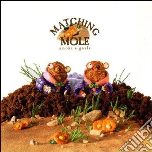 Matching Mole - Smoke Signals cd musicale di Mole Matching