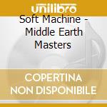 Soft Machine - Middle Earth Masters