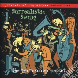 Microscopic Septet (The)- Surrealistic Swing (2 Cd) cd musicale di Septet Microscopic