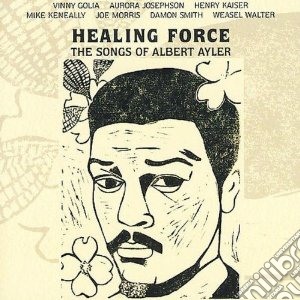 Healing Force - Songs Of Albert Ayler cd musicale di Force Healing