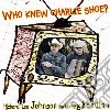 Richard Leo Johnson & Gregg Bendian - Who Knew Charlie Shoe? cd