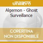 Algernon - Ghost Surveillance cd musicale di ALGERNON